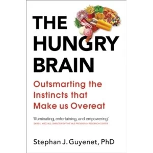 Image of The Hungry Brain : Outsmarting the Instincts That Make Us Overeat