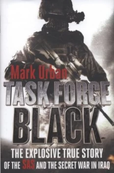 Image of Task Force Black by Mark Urban Hardback