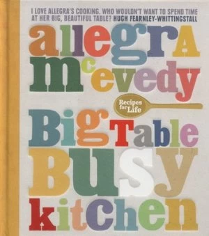 Image of Big Table Busy Kitchen by Allegra Mcevedy Hardback