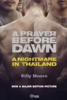 Image of A Prayer Before Dawn : A Nightmare in Thailand