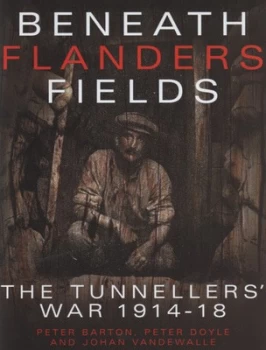 Image of Beneath Flanders Fields by Peter Barton and Peter Doyle and Johan Vandewalle Hardback