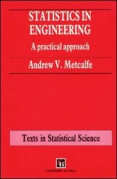 Image of Statistics in Engineering by Andrew Metcalfe Hardback