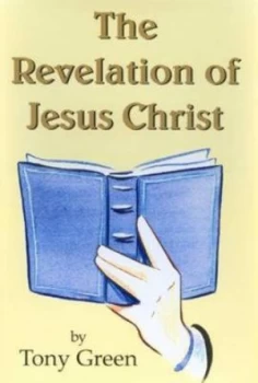 Image of The Revelation of Jesus Christ by Tony Green Hardback