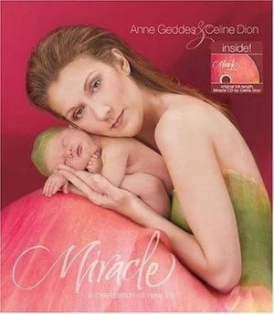 Image of Miracle by Anne Geddes and Cline Dion Hardback