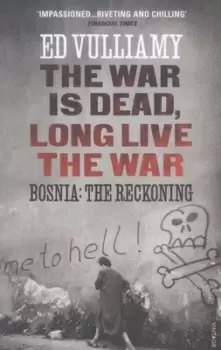 Image of The war is dead long live the war by Ed Vulliamy