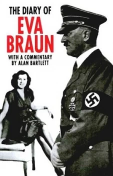 Image of The Diary of Eva Braun by Alan Bartlett Hardback