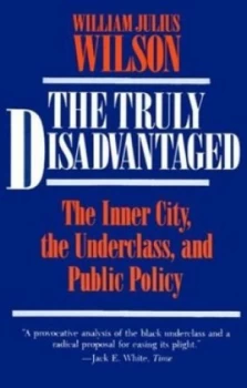 Image of The Truly Disadvantaged by William Julius Wilson Book