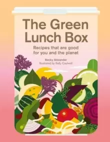 Image of The Green Lunch Box : Recipes that are good for you and the planet