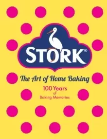 Image of Stork: The Art of Home Baking : 100 Years of Baking Memories