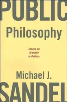Image of Public Philosophy : Essays on Morality in Politics