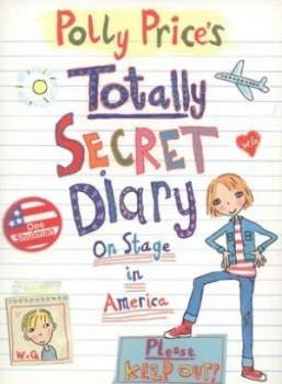 Image of My Totally Secret Diary. on Stage in America with Mostly Awful Actorish People Especially Girls by Dee Shulman Book