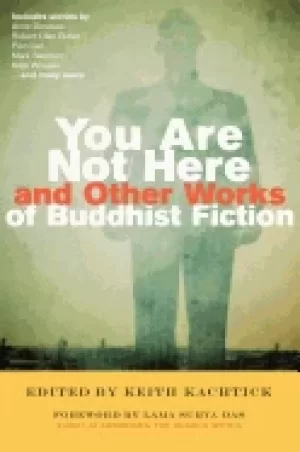 Image of you are not here and other works of buddhist fiction