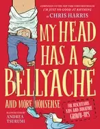 Image of my head has a bellyache and more nonsense for mischievous kids and immature