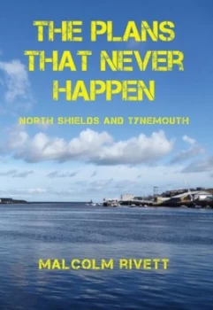 Image of The Plans That Never Happen by Malcolm Rivett Book