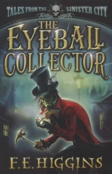 Image of The Eyeball Collector by F. E. Higgins Paperback