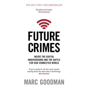 Image of Future Crimes : Inside The Digital Underground and the Battle For Our Connected World
