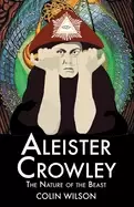 Image of aleister crowley the nature of the beast