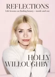 Image of Reflections : The Sunday Times bestselling book of life lessons from superstar presenter Holly Willoughby