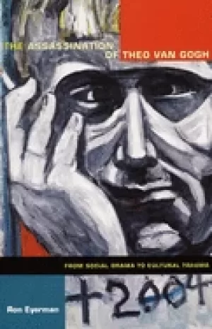 Image of assassination of theo van gogh from social drama to cultural trauma