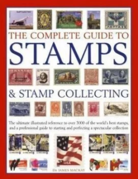 Image of The Complete Guide to Stamps and Stamp Collecting by Dr James Mackay Book