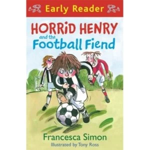 Image of Horrid Henry Early Reader: Horrid Henry and the Football Fiend : Book 6