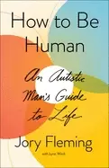 Image of how to be human an autistic mans guide to life