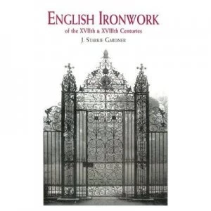Image of English Ironwork of the Xviith and Xviiith Centuries by John Starkie Gardner Paperback