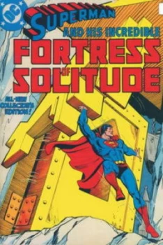 Image of Superman. the Secrets of the Fortress of Solitude by Jerry Siegel and Joe Shuster and John Sikela Paperback