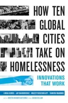 Image of How Ten Global Cities Take On Homelessness : Innovations That Work