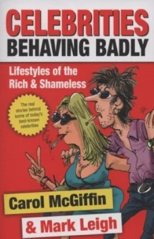 Image of Celebrities Behaving Badly by Carol Mcgiffin Paperback
