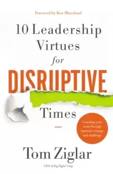 Image of 10 Leadership Virtues for Disruptive Times : Coaching Your Team Through Immense Change and Challenge