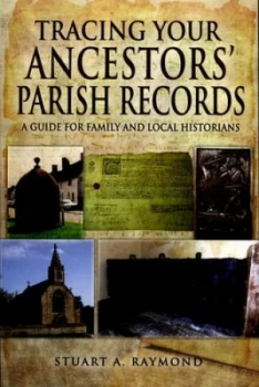 Image of Tracing Your Ancestors Parish Records by Stuart A. Raymond Paperback