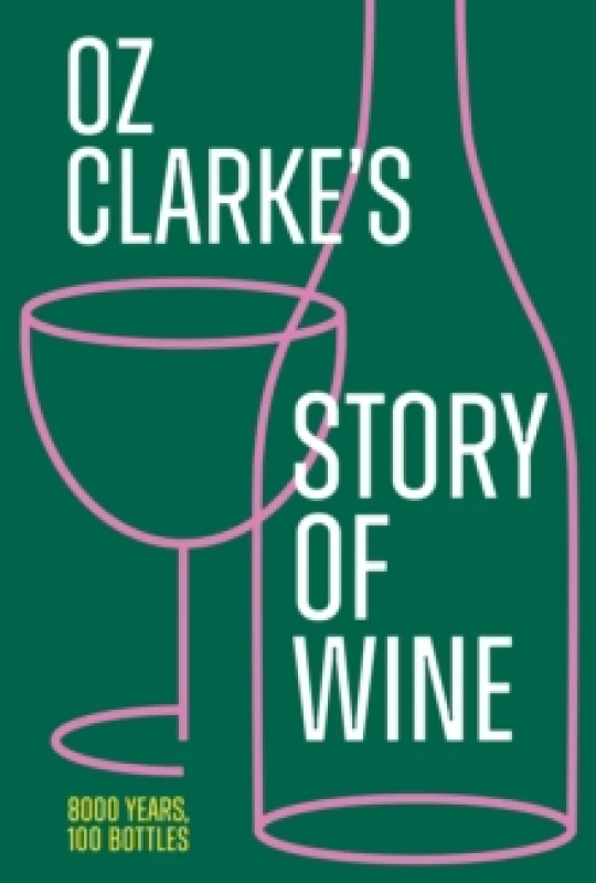 Image of Oz Clarke's Story of Wine. Hardback. By Oz Clarke Books