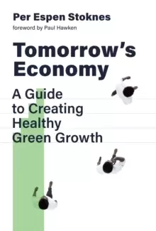 Image of Tomorrow's Economy : A Guide to Creating Healthy Green Growth