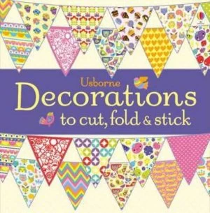 Image of Decorations to Cut Fold and Stick by Fiona Watt Paperback