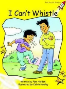 Image of Red Rocket Readers Early Level 2 Fiction Set B I Cant Whistle Reading Level 8/F&P Level D by Pam Holden