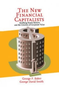 Image of The new financial capitalists by George P Baker