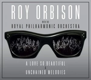 Image of A Love So Beautiful/Unchained Melodies by Roy Orbison CD Album