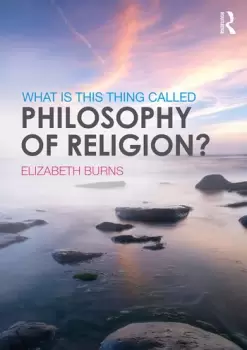 Image of What is this thing called Philosophy of Religion?