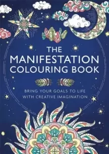 Image of The Manifestation Colouring Book : Bring Your Goals to Life with Creative Imagination