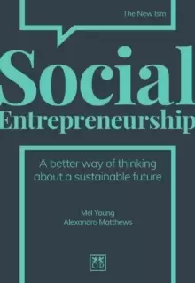 Image of Social Entrepreneurship : A better way of thinking about a sustainable future