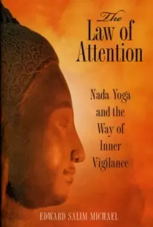 Image of The Law of Attention : Nada Yoga and the Way of Inner Vigilance