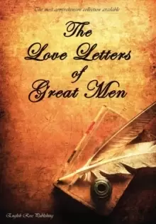 Image of The Love Letters of Great Men - the Most Comprehensive Collection Available