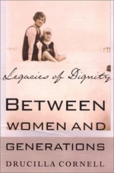 Image of Between Women and Generations by D. Cornell Hardback