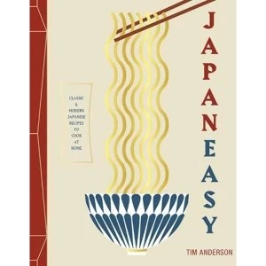 Image of JapanEasy: Classic and Modern Japanese Recipes to Cook at Home by Tim Anderson (Hardback, 2017)