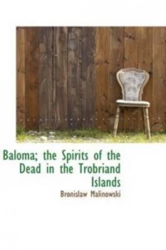 Image of Baloma the Spirits of the Dead in the Trobriand Islands by Bronislaw Malinowski Paperback