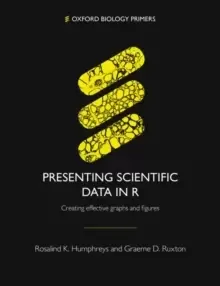 Image of Presenting Scientific Data in R : Creating effective graphs and figures