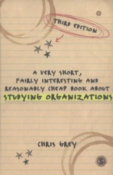 Image of A Very Short Fairly Interesting and Reasonably Cheap Book about Studying Organizations by Chris Grey Paperback
