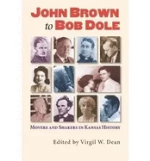 Image of john brown to bob dole movers and shakers in kansas history