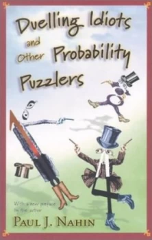 Image of Duelling Idiots and Other Probability Puzzlers by Paul J. Nahin Paperback